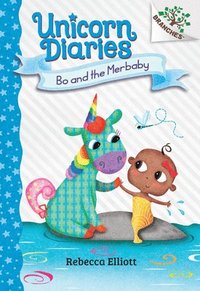 bokomslag Bo and the Merbaby: A Branches Book (Unicorn Diaries #5): Volume 5