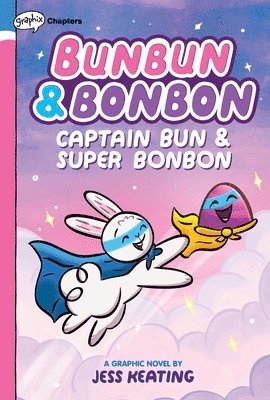 Captain Bun & Super Bonbon: A Graphix Chapters Book (Bunbun & Bonbon #3) 1