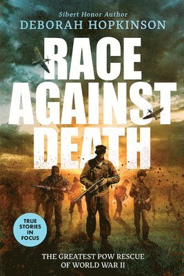 Race Against Death: The Greatest Pow Rescue Of World War Ii (scholastic Focus) 1