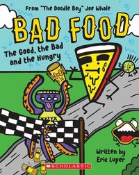 bokomslag The Good, the Bad and the Hungry (Bad Food 2)