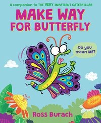bokomslag Make Way for Butterfly (a Very Impatient Caterpillar Book)