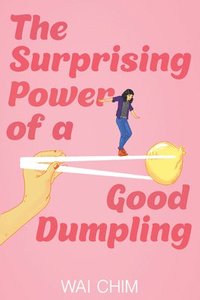 bokomslag The Surprising Power of a Good Dumpling