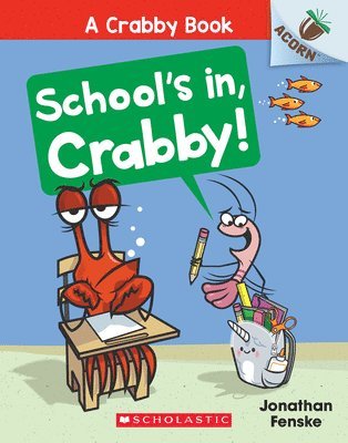 Jonathan Fenske - School's In, Crabby!: An Acorn Book (a Crabby Book #5), Häftad