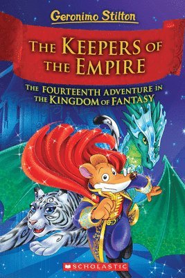 Geronimo Stilton - The Keepers of the Empire (Geronimo Stilton and the Kingdom of Fantasy #14): Volume 14, Inbunden