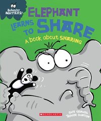 bokomslag Elephant Learns to Share: A Book about Sharing (Behavior Matters)