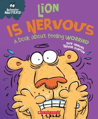 bokomslag Lion Is Nervous: A Book about Feeling Worried (Behavior Matters)