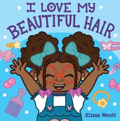 I Love My Beautiful Hair 1