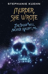 bokomslag The Dead Will Never Haunt Me (Murder, She Wrote #3)