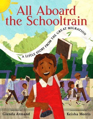 All Aboard The Schooltrain: A Little Story From The Great Migration 1