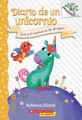 bokomslag Diario De Un Unicornio #2: Iris Y El Cachorro De Dragon (Bo And The Dragon-Pup)