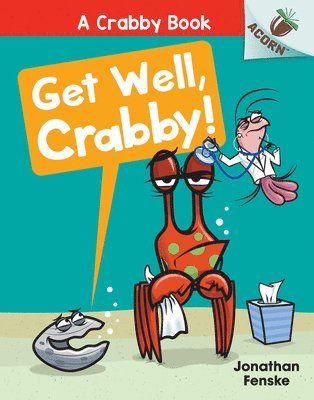 Jonathan Fenske - Get Well, Crabby!: An Acorn Book (A Crabby Book #4), Inbunden