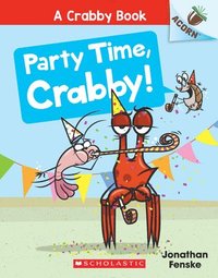 bokomslag Party Time, Crabby!: An Acorn Book (A Crabby Book #6)