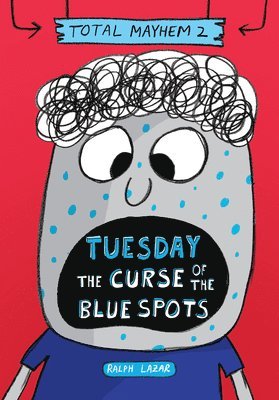 Tuesday - The Curse Of The Blue Spots (Total Mayhem #2) 1