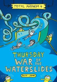 bokomslag Thursday - War Of The Waterslides (Total Mayhem #4)