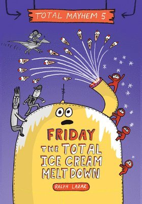 Friday - The Total Ice Cream Meltdown (Total Mayhem #5) 1