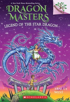 Legend of the Star Dragon: A Branches Book (Dragon Masters #25) 1