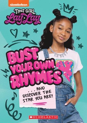 Bust Your Own Rhymes. . . And Discover The Star You Are! (That Girl Lay Lay) 1