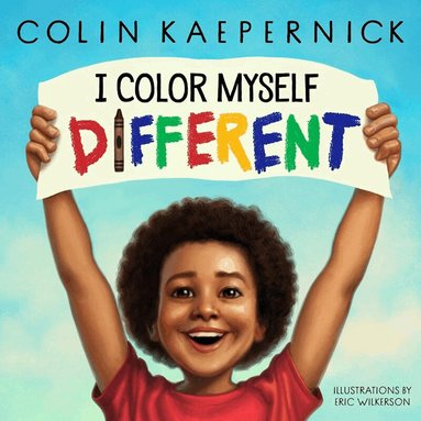 Colin Kaepernick - I Color Myself Different, Inbunden