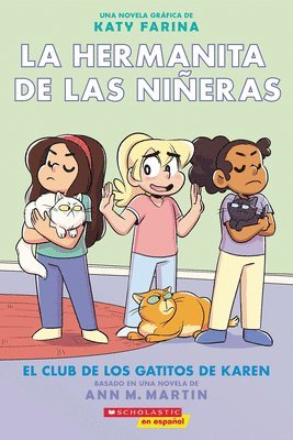 bokomslag La hermanita de las nineras #4: El Club de los Gatitos de Karen (Karen's Kittycat Club)