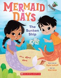 bokomslag The Sunken Ship: An Acorn Book (Mermaid Days #1)