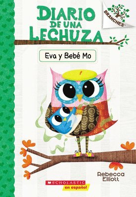 bokomslag Diario de una Lechuza #10: Eva y Bebe Mo (Owl Diaries #10: Eva and Baby Mo)
