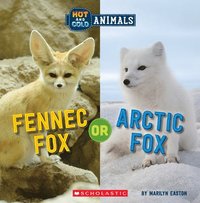 bokomslag Fennec Fox Or Arctic Fox (Wild World: Hot And Cold Animals)