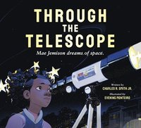 bokomslag Through the Telescope: Mae Jemison Dreams of Space.