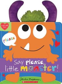 bokomslag Say Please, Little Monster!
