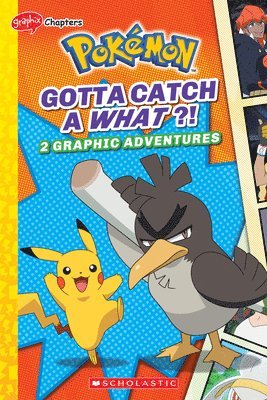 Gotta Catch a What?! (Pokémon: Graphix Chapters) 1