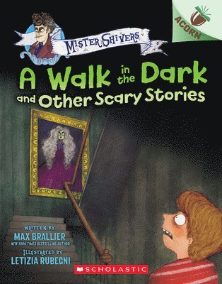 bokomslag A Walk in the Dark and Other Scary Stories: An Acorn Book (Mister Shivers #4)