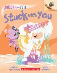bokomslag Stuck with You: An Acorn Book (Unicorn and Yeti #7)