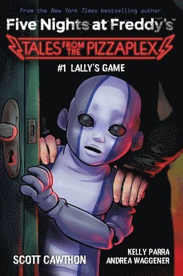 Lally's Game (Five Nights at Freddy's: Tales from the Pizzaplex #1) 1