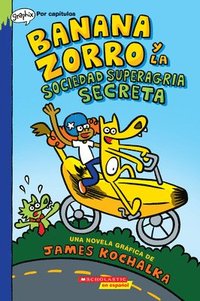bokomslag Banana Zorro Y La Sociedad Superagria Secreta (Banana Fox and the Secret Sour Society)