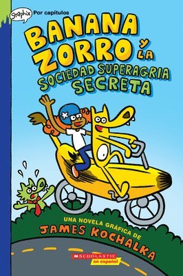 James Kochalka - Banana Zorro y la Sociedad Superagria Secreta (Banana Fox and the Secret Sour Society), Häftad