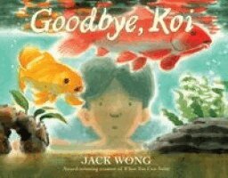 Jack Wong - Goodbye, Koi, Inbunden