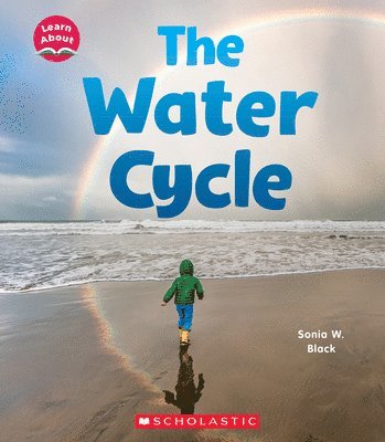 The Water Cycle (Learn About: Water) 1