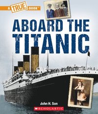 bokomslag Aboard the Titanic (a True Book: The Titanic)