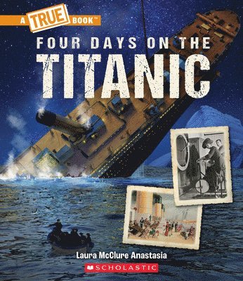 bokomslag Four Days on the Titanic (a True Book: The Titanic)