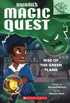 Bernard Mensah - Rise of the Green Flame: A Branches Book (Kwame's Magic Quest #1), Häftad