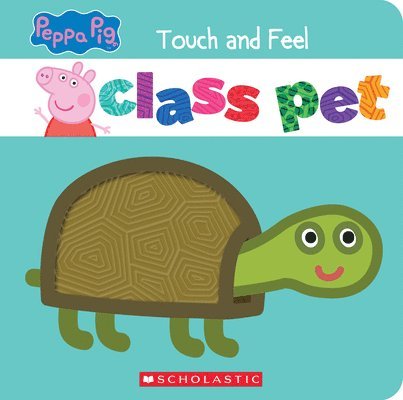 Class Pet: A Touch-And-Feel Storybook (Peppa Pig) 1