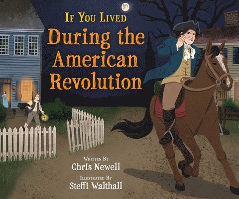 If You Lived During the American Revolution