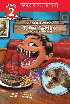 bokomslag What If You Had T. Rex Teeth?: And Other Dinosaur Parts (Scholastic Reader, Level 2)