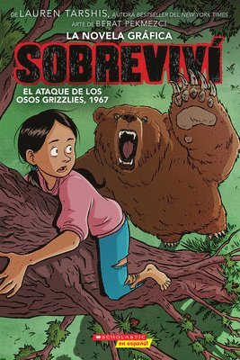 Lauren Tarshis - Sobreviví el ataque de los osos grizzlies, 1967 (Graphix) (I Survived the Attack of the Grizzlies, 1967), Häftad