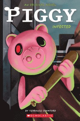Infected (Piggy: Original Novel 1) 1