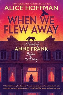When We Flew Away: A Novel of Anne Frank Before the Diary 1
