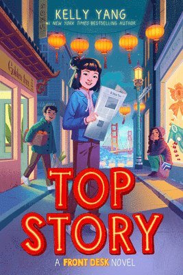 Kelly Yang - Top Story (Front Desk #5), Inbunden