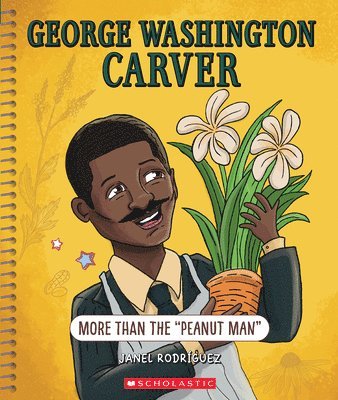 George Washington Carver: More Than 'The Peanut Man' (Bright Minds) 1