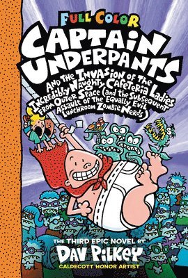 Dav Pilkey - Captain Underpants and the Invasion of the Incredibly Naughty Cafeteria Ladies from Outer Space: Color Edition (Captain Underpants #3): From the Creator of Dog Man, Inbunden