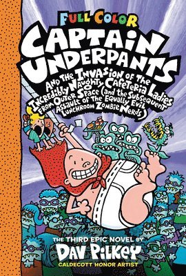 Captain Underpants and the Invasion of the Incredibly Naughty Cafeteria Ladies from Outer Space: Color Edition (Captain Underpants #3) 1