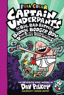 bokomslag Captain Underpants and the Big, Bad Battle of the Bionic Booger Boy, Part 2: The Revenge of the Ridiculous Robo-Boogers: Color Edition (Captain Underpants #7)